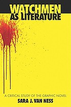 Watchmen as literature : a critical study of the graphic novel