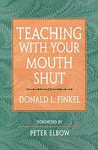 Teaching with your mouth shut
