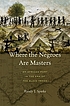 Where the Negroes are masters : an African port... by  Randy J Sparks 
