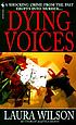 Dying voices. door Laura Wilson