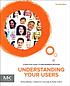 Understanding your users : a practical guide to... by  Catherine Courage 