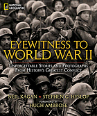 Eyewitness to World War II : unforgettable stories and photographs from history's greatest conflict