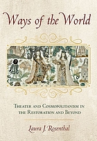 Ways of the world : theater and cosmopolitanism in the Restoration and beyond