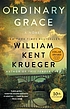 Ordinary grace : a novel by  William Kent Krueger 