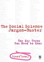 The social science jargon buster : the key terms you need to know