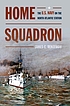 Home squadron : the U.S. Navy on the North Atlantic... by  James C Rentfrow 