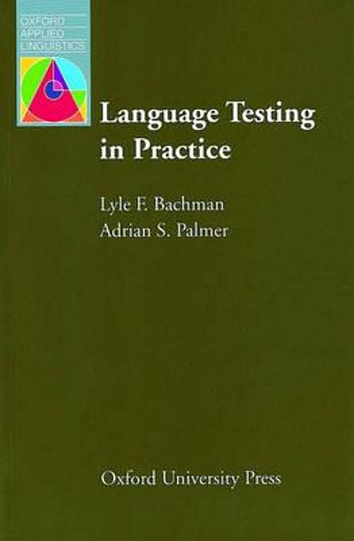 Language testing in practice : designing and developing useful language ...