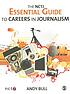 The NCTJ essential guide to careers in journalism by  Andy Bull 