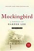 Mockingbird : a portrait of Harper Lee by Charles J Shields