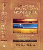 The complete personalized promise Bible for men : every promise in the Bible written just for you
