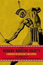 Front cover image for The Mohawk Warrior Society : a handbook on sovereignty and survival