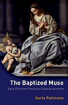 The baptized muse : early Christian poetry as cultural authority