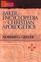 Baker Encyclopedia Of Christian Apologetics Book 1999 Worldcat Org