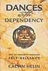 Dances with dependency : out of poverty through... by  Calvin Helin 