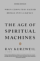 The age of spiritual machines : when computers exceed human intelligence