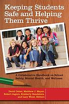 Keeping students safe and helping them thrive : a collaborative handbook on school safety, mental health, and wellness