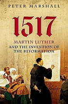 book cover for 1517 : Martin Luther and the invention of the Reformation