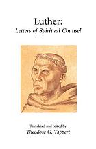 Luther : letters of spiritual counsel