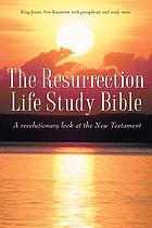 The Resurrection Life Study Bible.