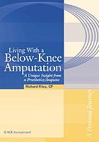 Living with a below-knee amputation : a unique insight from a prosthetist/amputee
