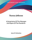 Thomas Jefferson : a compilation of the messages and papers of the presidents