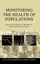 Monitoring the health of populations : statistical principles and methods for public health surveillance