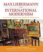 Max Liebermann and international modernism : an artist's career from empire to Third Reich