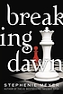 Breaking dawn by Stephenie Meyer