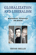 Globalization and liberalism : Montesquieu, Tocqueville, and Manent