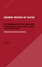 The inconstancy of the Indian soul : the encounter of Catholics and cannibals in 16th-century Brazil
