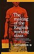 The making of the English working class by  E  P Thompson 