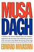 Musa Dagh : a chronicle of the Armenian Genocide... by  Edward Minasian 