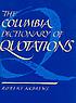 The Columbia dictionary of quotations. by Robert Andrews