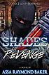 Shades of revenge by  Assa Raymond Baker 