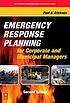 Emergency response planning for corporate and... by Paul A Erickson
