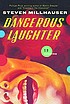 Dangerous laughter : thirteen stories by  Steven Millhauser 