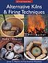 Alternative kilns & firing techniques : raku,... by  James C Watkins 