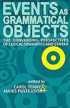 Events as grammatical objects : the converging perspectives of lexical semantics and syntax