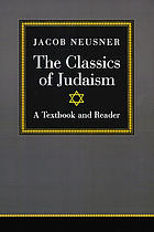 The classics of Judaism : A textbook and reader