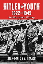 Hitler Youth, 1922-1945 : an illustrated history