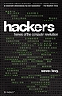 Hackers : Heroes of the Computer Revolution. by Steven Levy