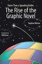 Faster than a speeding bullet : the rise of the graphic novel