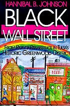 Black Wall Street : from riot to renaissance in Tulsa's historic Greenwood District