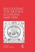 Regulating the British Economy, 1660-1850.