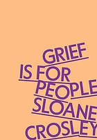 Grief is for people 