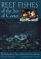 Reef fishes of the Sea of Cortez : the rocky-shore fishes of the Gulf of California