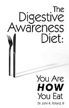 The digestive awareness diet : you are how you eat