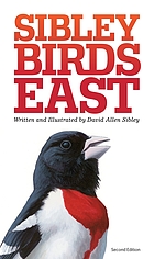 Sibley birds East : field guide to birds of Eastern North America