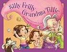 Silly Frilly Grandma Tillie.
