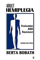 Adult Hemiplegia : Evaluation and Treatment.